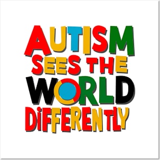 Autism Sees The World Differently Posters and Art